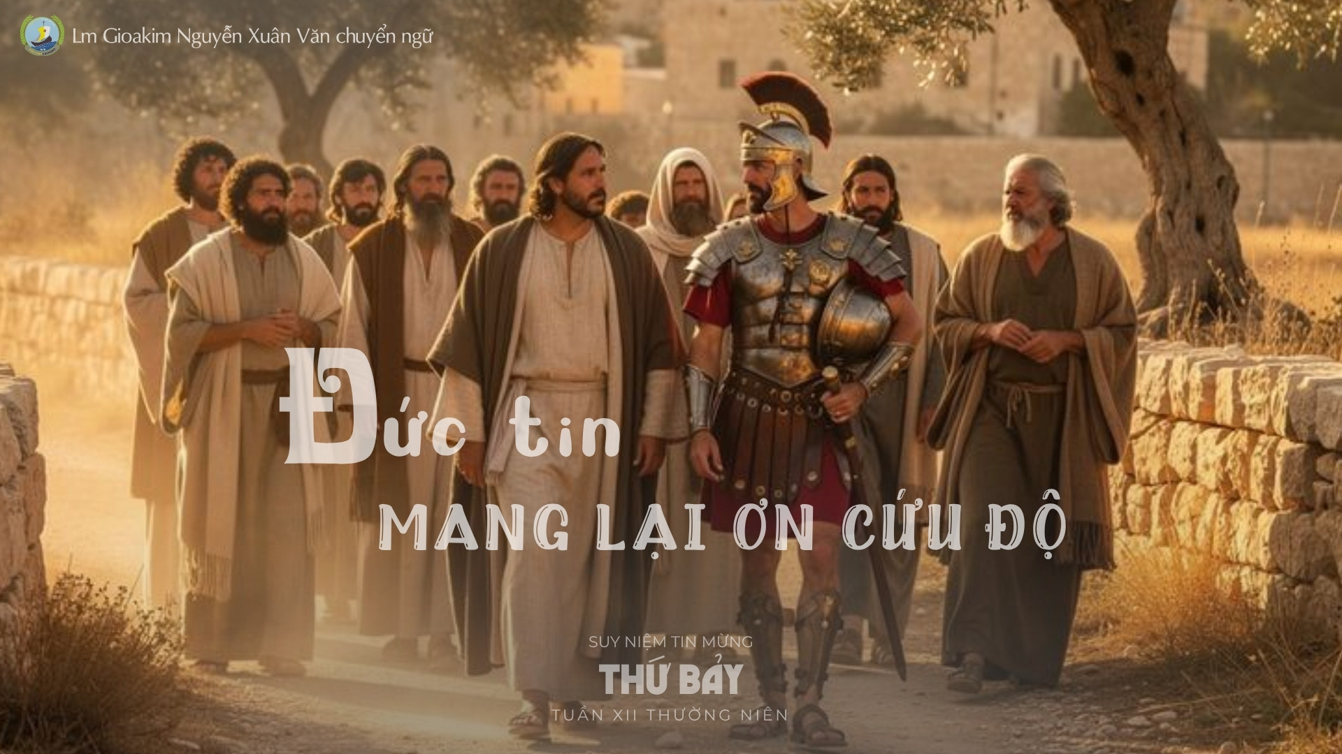 Lời ban Sự sống: Đức tin mang lại ơn cứu độ_Thứ Bảy tuần XII _ Mùa Thường niên